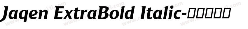 Jaqen ExtraBold Italic字体转换